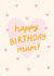 Cute Birthday Card for Mum - Happy Birthday Mum - Sending Birthday Love created by BW Illustrations