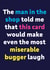 Cheeky Birthday Card - For A Miserable Bugger - The Man In The Shop created by Dean Morris Cards