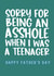Funny Father's Day Card - Sorry For Being An Asshole When I Was A Teenager created by Pink + Pip