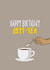 Pun Happy Birthday Card for your BESTIE (best-tea) created by Bethany
