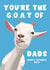 Funny Father's Day Card - You're The Goat - G.O.A.T created by Pink Peach Cards