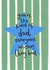 Heartfelt Father's Day Card - You're The Kind Of Dad Everyone Wishes They Had created by Charley Muttitt