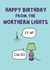 Funny Birthday Card - The Northern Lights - Pun created by @MarcoLooks