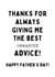 Funny Father's Day Card - Thanks For All The Best Advice - Unwanted created by Gobbygifts