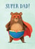 Cute Father's Day Card - Superhero Bear - Super Dad created by Ann-Sophie D'hollander Illustration