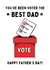 Funny Father's Day Card - Best Dad Vote created by Gobbygifts