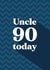 Classic Birthday Card - For Uncle - 90 Today created by Quinton cards