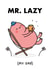 Cute Father's Day Card - Mr. Men - Mr. Lazy created by Mr. Men