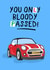 Funny Passed Driving Test Card - You Only Bloody Passed! Legend! created by Running with Scissors