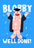 Funny Mr Blobby Graduation Card - Degree - Congratulations created by Lucy Maggie Designs