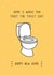 Funny New Home Card - Home Is Where You Trust The Toilet Seat created by @Laura Lonsdale Designs