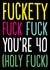 Rude 40th Birthday Card - Fuckety Fuck 40 created by The Buddy Fernandez Card Co.