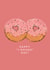 Cute Wedding Card - Doughnut Pun - I Dough created by @doublepea_designs
