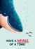 Cute Birthday Card - Whale Pun - Have a Whale of a Time created by Folio | Ian Owen