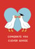 Cute Graduation Card - Clever Goose - For Partner created by Sundiva Designs