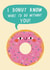 Cute Thank You Pun Card - I Donut Know What I'd Do Without You! created by Alice Mole Illustration