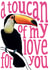 Cute Love Anniversary Card - Toucan - A toucan of my love for you created by The Visual Narrator