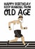 Funny Birthday Card - For Him - Old Age Runner created by Aussie Studios
