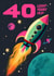 Cool 40th Birthday Card - For Him - Sci fi Rocket created by Rocket68