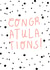 Cute Congratulations Card - Pink Dotty created by Hunter Of The Wild