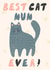 Cute Birthday Card - Best Cat Mum Ever - From The Cat created by KikiDoodles