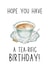Tea-rific birthday card for the Tea Drinkers created by Cookie Crumble