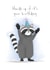 Cute Birthday Card - Raccoon - Hands Up For Your Birthday! created by Lucy Driver