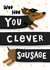 Cute Graduation Card - Clever Sausage Pun - Sausage Dog created by Nicola Watson