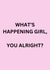 WHAT'S HAPPENING GIRL, YOU ALRIGHT? created by Hutchins Media