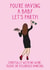 Funny Baby Shower Card - For Mum To Be - Let's Party - No Sushi, Wine or Dancing created by OhJaye