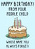 Funny Birthday Card - For Mum or Dad - Middle Child created by OhJaye