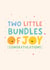 Cute New Baby Card - For Twins - Two Little Bundles Of Joy created by Macie Dot Doodles