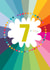 Classic 7th Birthday Card - 7 Today - Fun And Colourful created by Kali Stileman