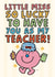 Cute Thank You Teacher Card - Little Miss Lucky - So Lucky To Have You As My Teacher created by Mr. Men
