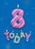 Classic Birthday Card - 8 Today - Candle created by Art Thunderclap