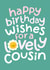 Cute Birthday Card - For Lovely Cousin - Flower created by Macie Dot Doodles