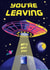 Arty Leaving Card - We'll Miss You - Alien UFO created by Rocket68