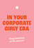 Cute New Job Card For Her - In Your Corporate Girly Era created by Isabelle Stansbury