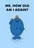 Funny Birthday Card - Mr. Forgetful - Mr. Men - How Old Am I Again? created by Mr. Men
