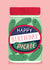 Cute Birthday Card For Friend or Favourite Person - Happy Birthday Pickle created by Stormy Knight