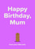Cute Birthday Card for Mum (from your little shit) created by Seb Sells
