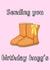 Cute birthday card for the Ugg loving family member or friend in your life. created by P1 Cards
