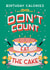 Funny Birthday Card - Calories Don't Count - Eat Cake created by Zove Ahh