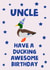 Uncle Birthday Ducking Awesome Birthday Card created by tea please