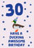 30 Birthday Ducking Awesome Birthday Card created by tea please