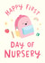 Cute First Day Of Nursery Card - For Her - First Day created by The Cake Thief