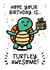 Happy Birthday Card - Turtley Awesome - Boys Birthday Card - Girls Birthday Card created by Lyndsay Moon