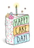 Happy Birthday Card - Happy Cake Day - For Her created by Sketchy Print Co