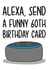 Funny 60th Birthday Card - Amazon Alexa created by TeePee Creations