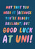 Heartfelt Good Luck Card - Uni - Bloody Brilliant created by Violet and Alfie